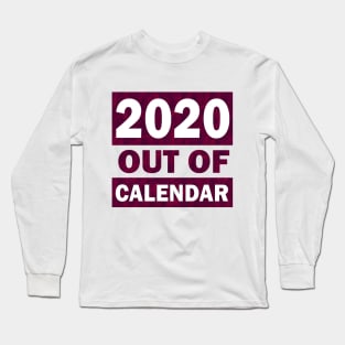 2020 Year Out Of Calendar Long Sleeve T-Shirt